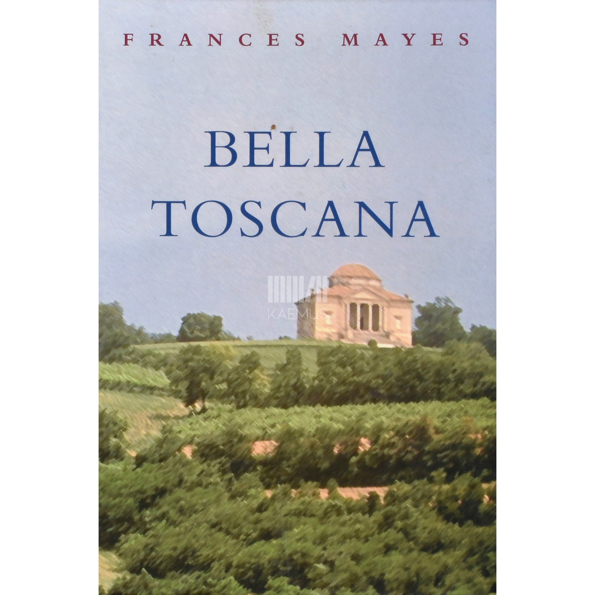 Frances Mayes. Bella Toscana. Magus elu Itaalias
