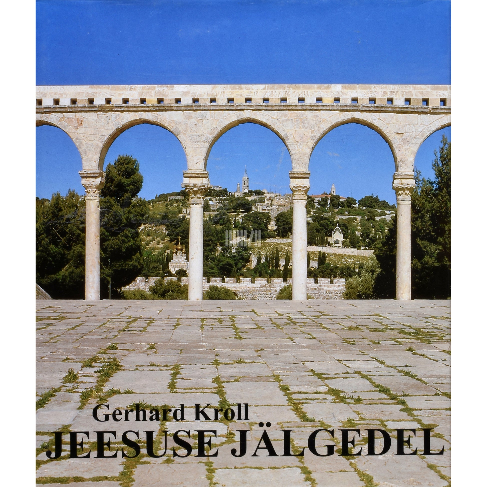 Gerhard Kroll. Jeesuse jälgedel