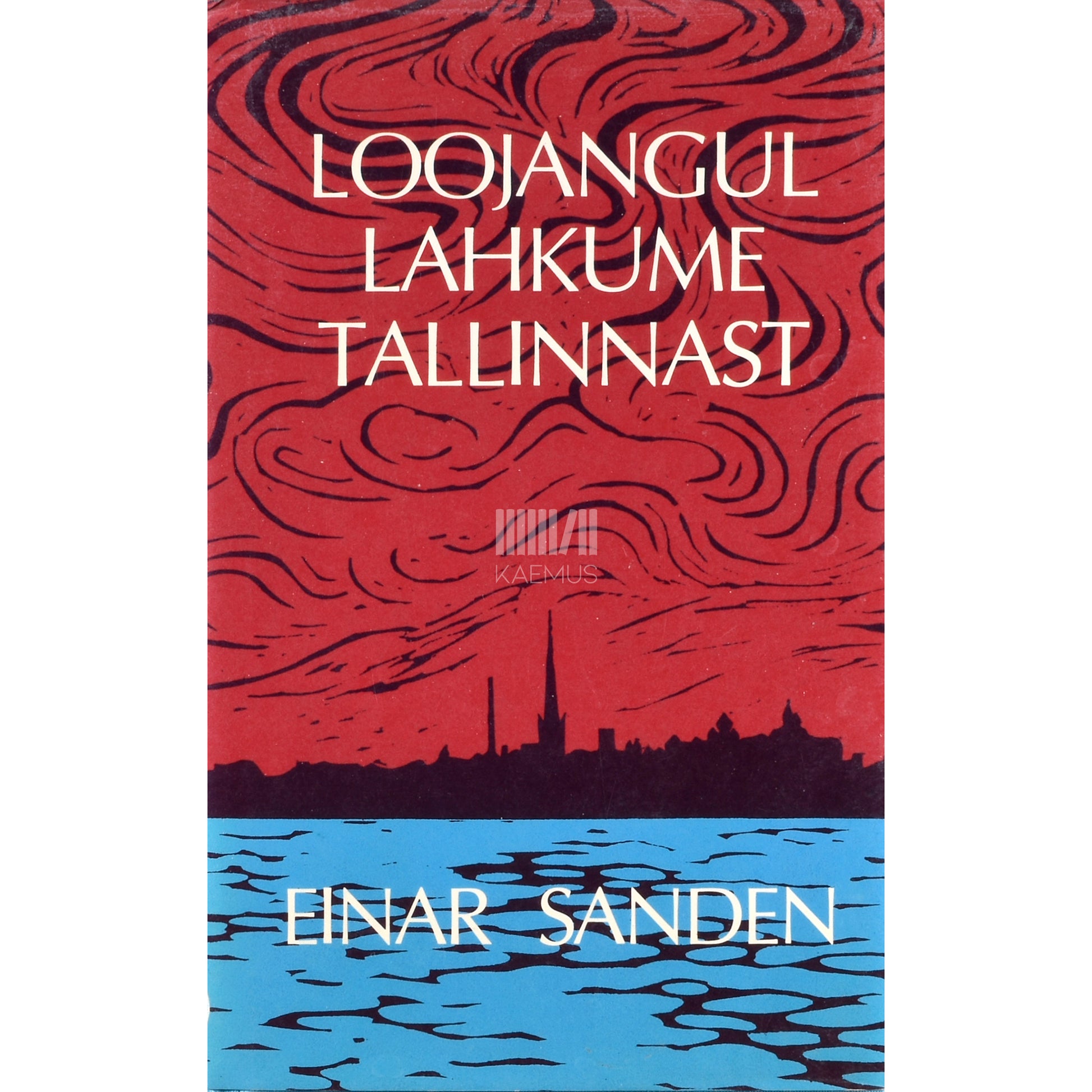 Einar Sanden. Loojangul lahkume Tallinnast