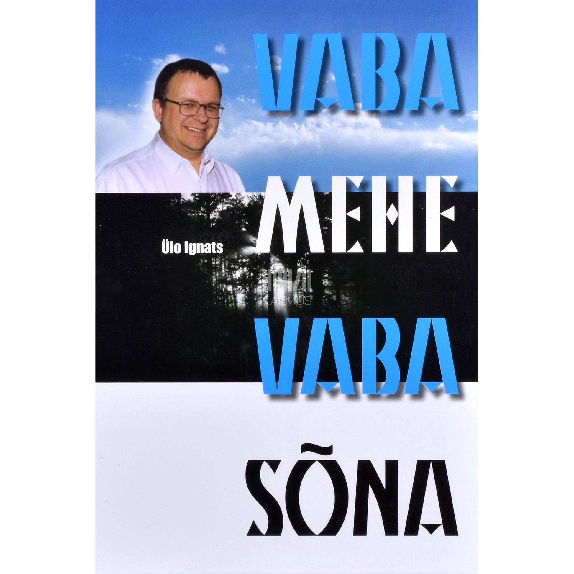 Ülo Ignats. Vaba mehe vaba sõna