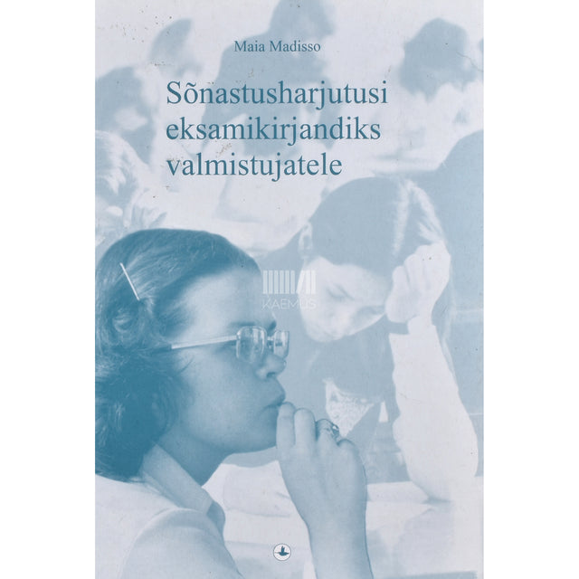 Maia Madisso. Sõnastusharjutusi eksamikirjandiks valmistujale