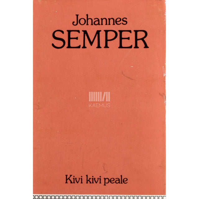 Johannes Semper. Kivi kivi peale