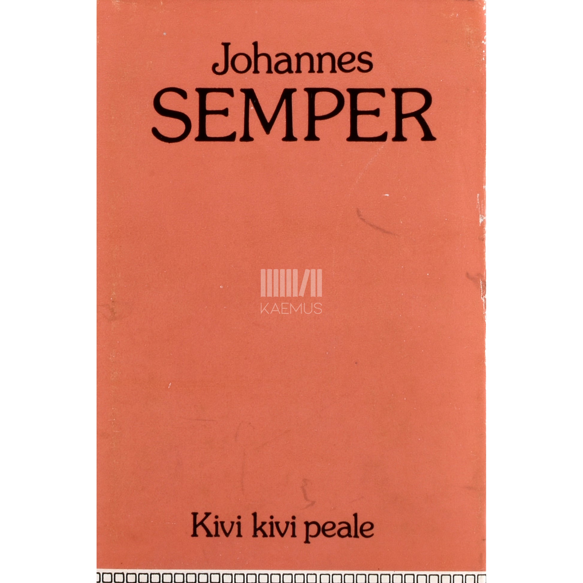 Johannes Semper. Kivi kivi peale