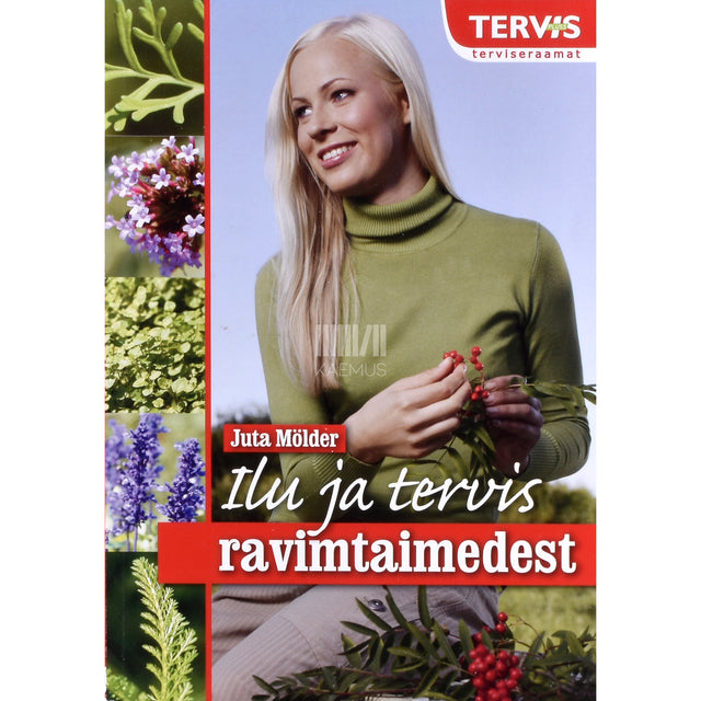 Juta Mölder. Ilu ja tervis ravimtaimedest