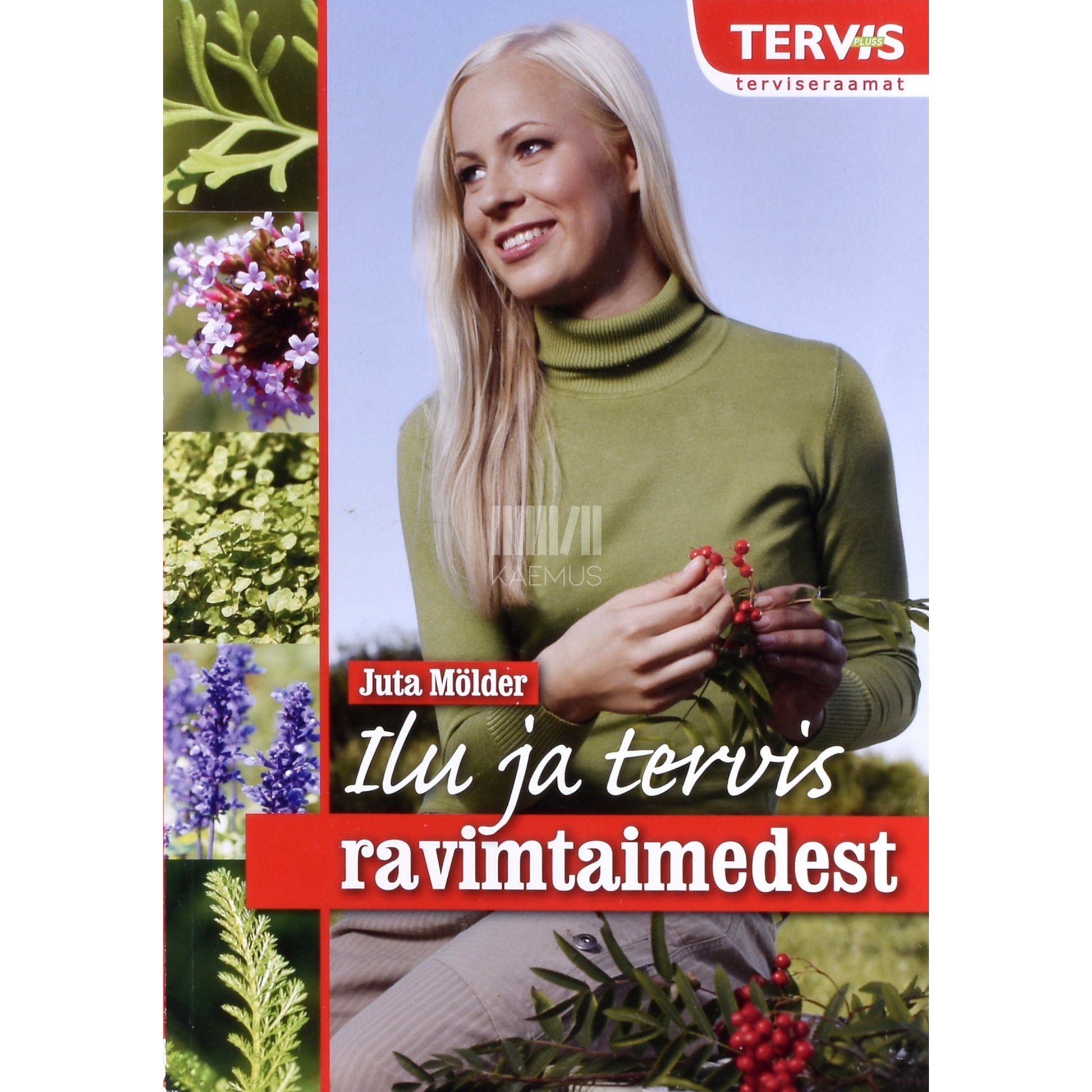 Juta Mölder. Ilu ja tervis ravimtaimedest