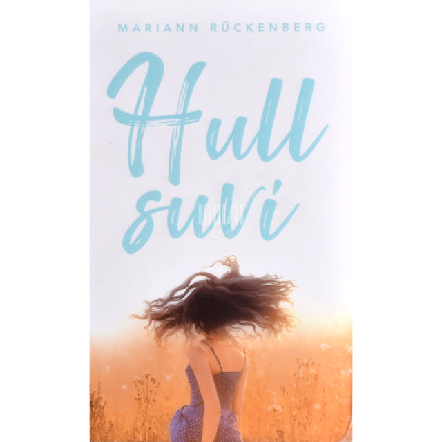 Mariann Rückenberg. Hull suvi