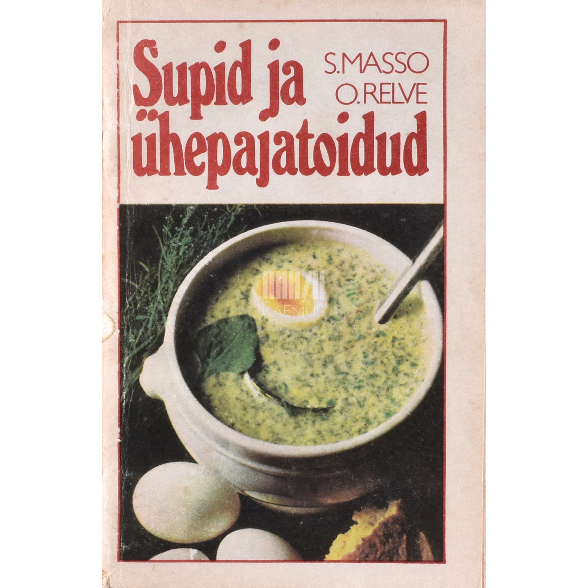 Salme Masso, Olga Relve. Supid ja ühepajatoidud