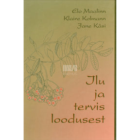 ... Ilu ja tervis loodusest