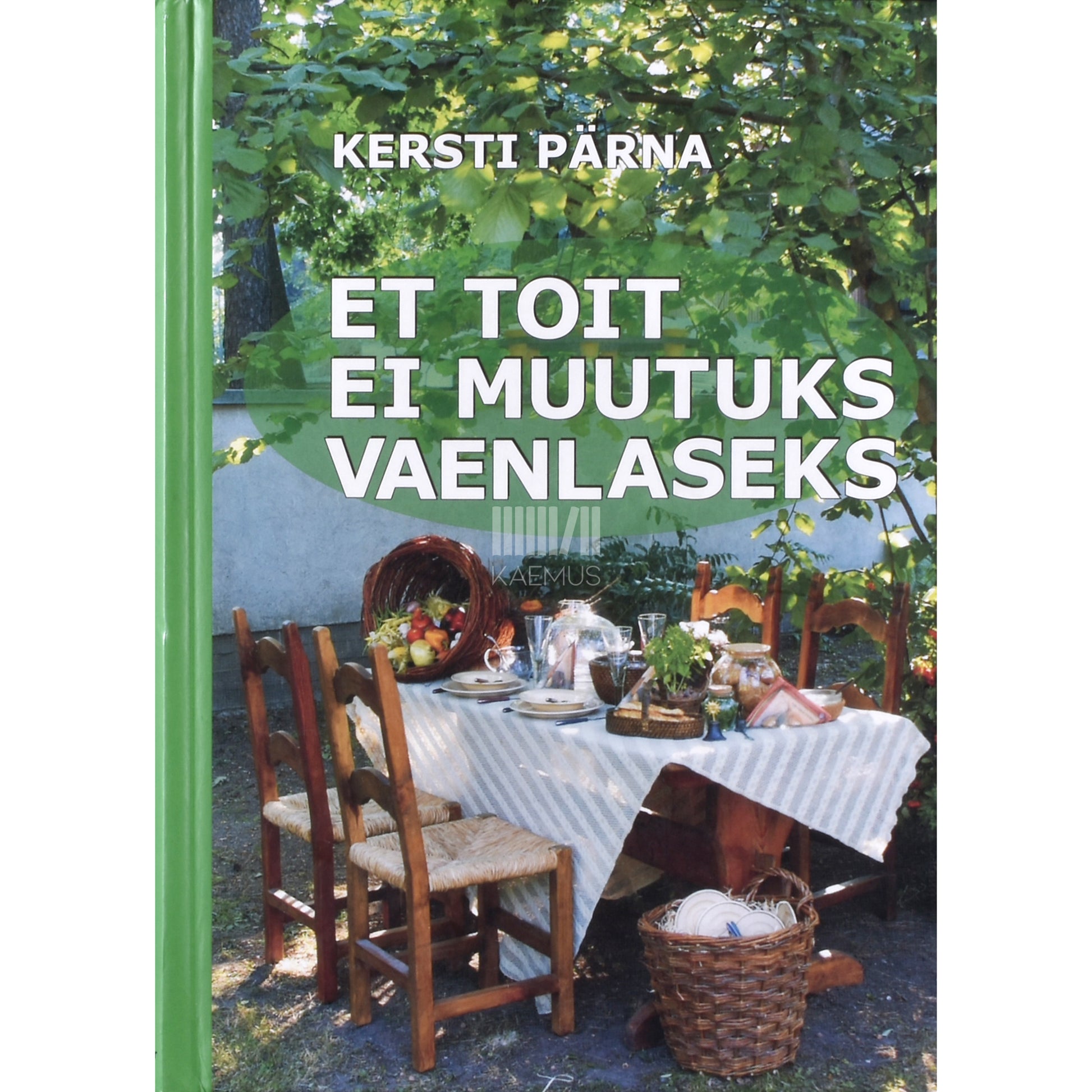 Kersti Pärna. Et toit ei muutuks vaenlaseks