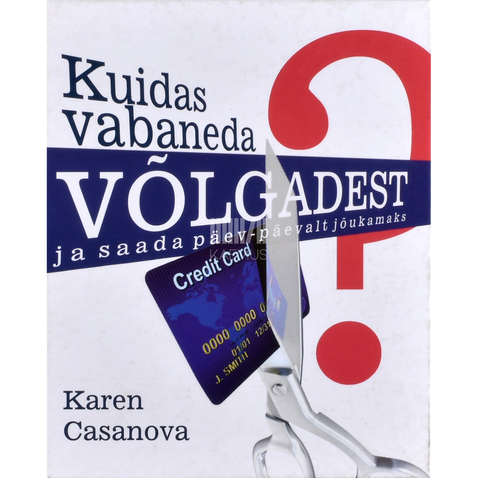 Karen Casanova. Kuidas vabaneda võlgadest