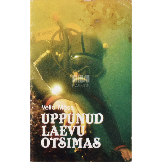 Vello Mäss. Uppunud laevu otsimas