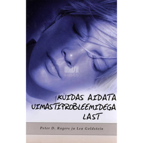 Peter D. Rogers, Lea Goldstein Kuidas aidata uimastiprobleemidega last