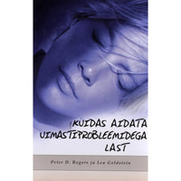 Peter D. Rogers, Lea Goldstein Kuidas aidata uimastiprobleemidega last