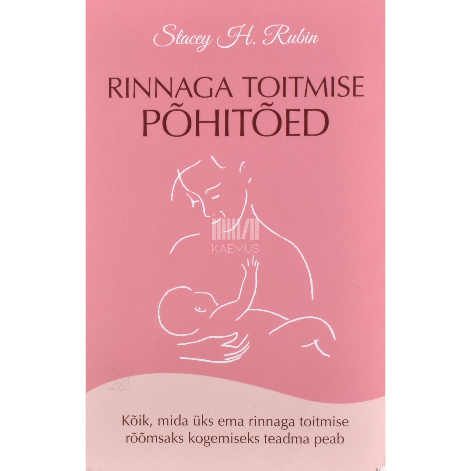 Stacey H Rubin. Rinnaga toitmise põhitõed