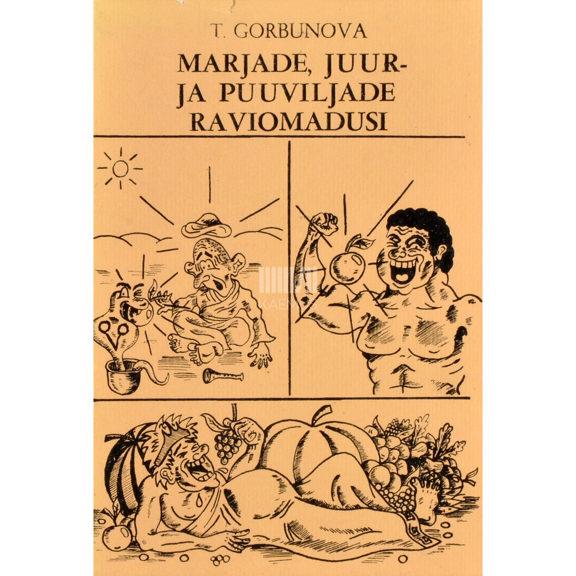 Tatjana Gorbunova. Marjade, juur- ja puuviljade raviomadusi
