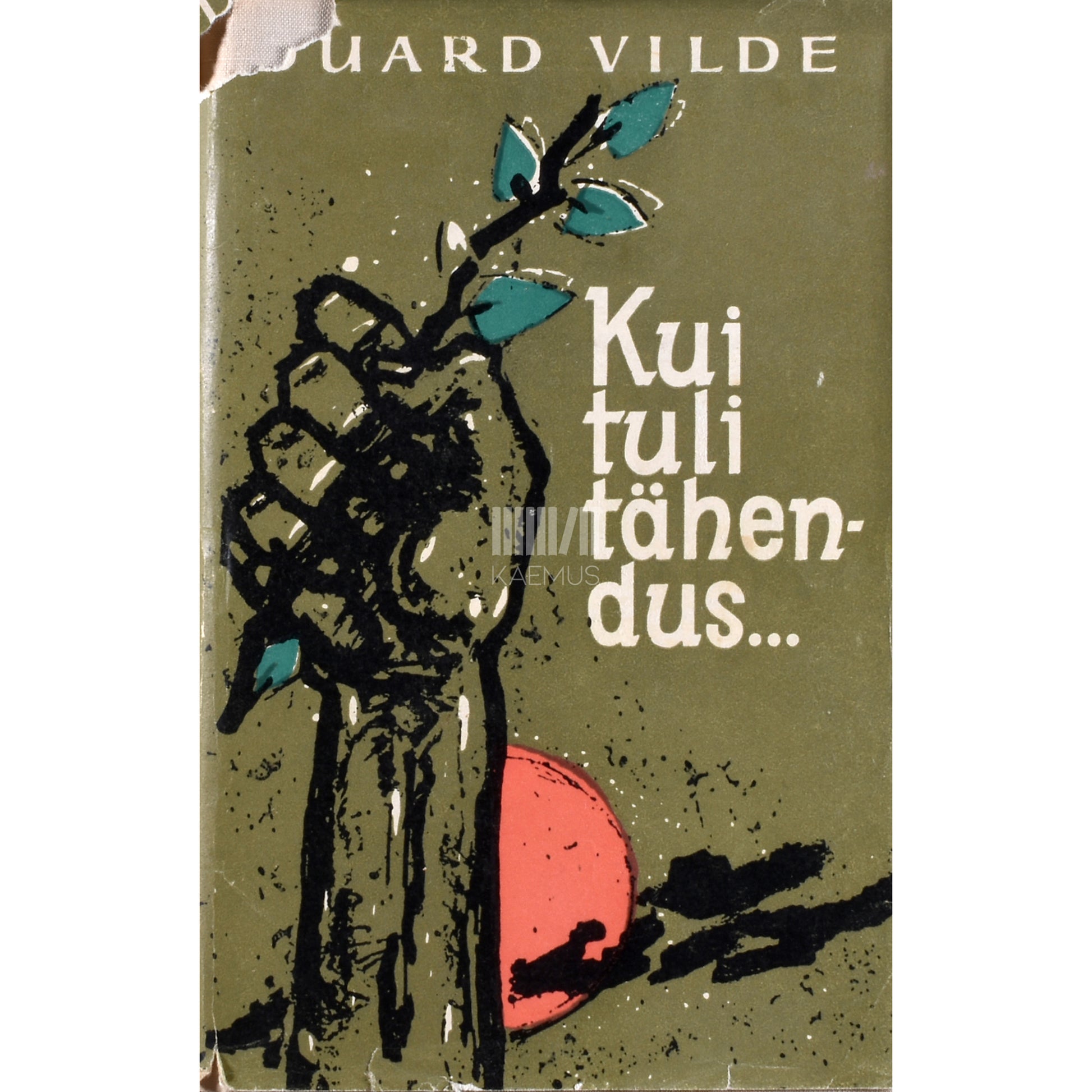 Eduard Vilde. Kui tuli tähendus...