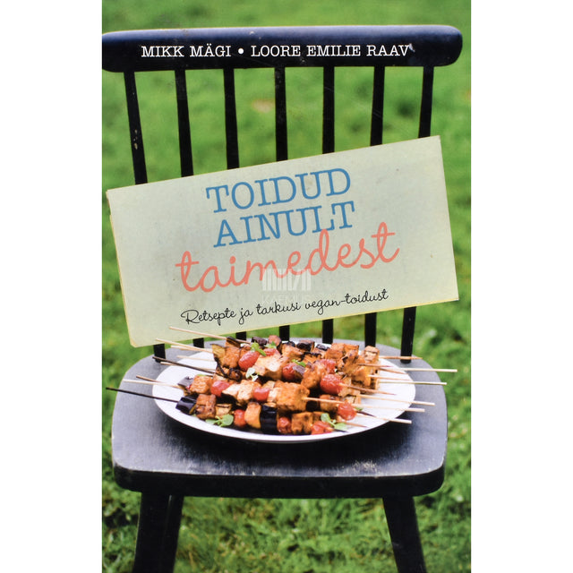 Mikk Mägi, Loore Emilie Raav. Toidud ainult taimedest