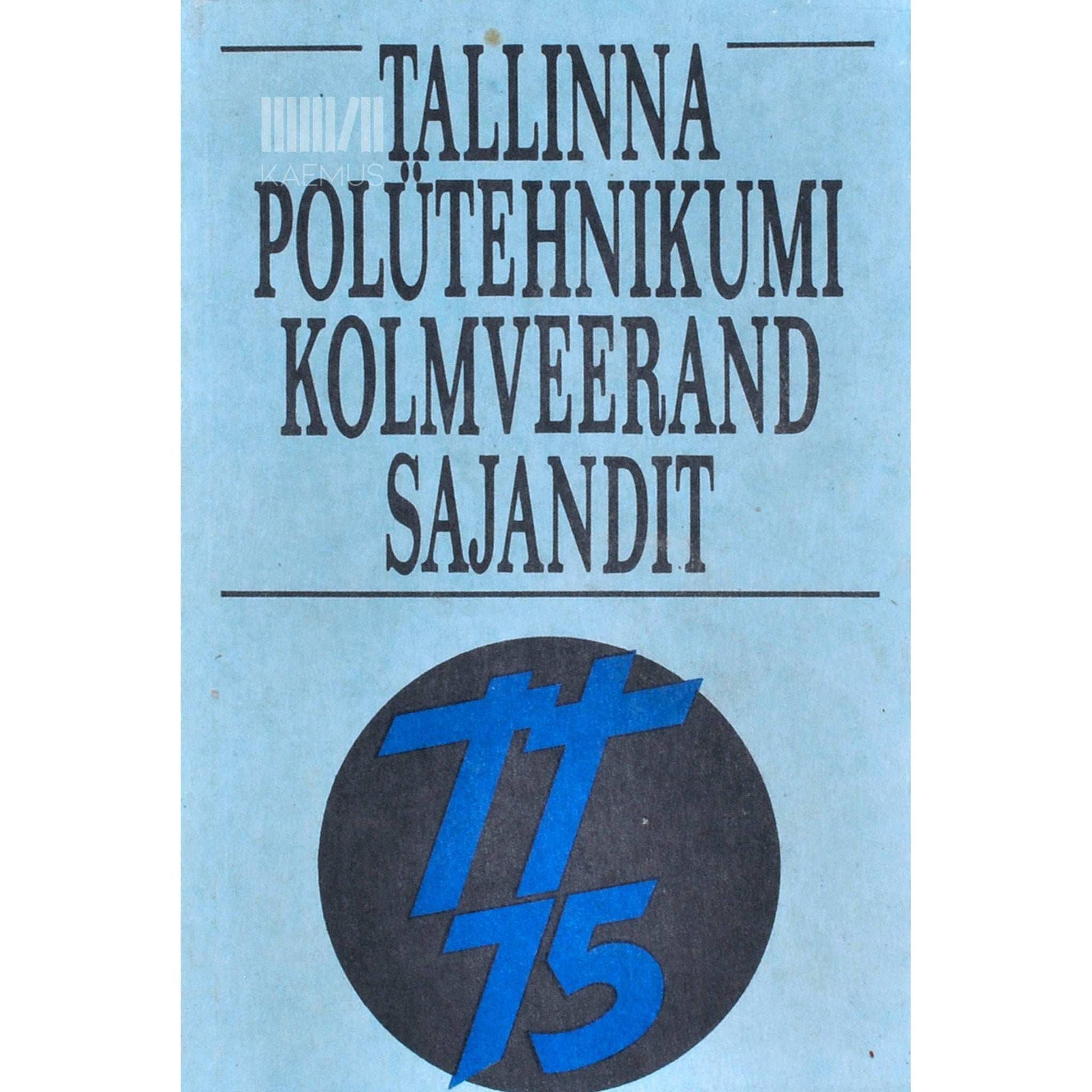 … - Tallinna Polütehnikumi kolmveerand sajandit