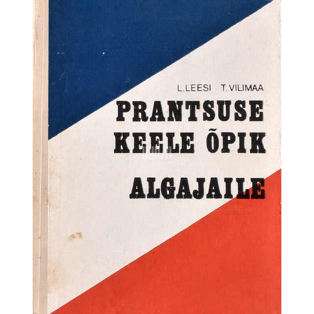 Lauri Leesi, Tiiu Vilimaa. Prantsuse keele õpik algajaile