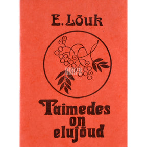 Enn Lõuk Taimedes on elujõud