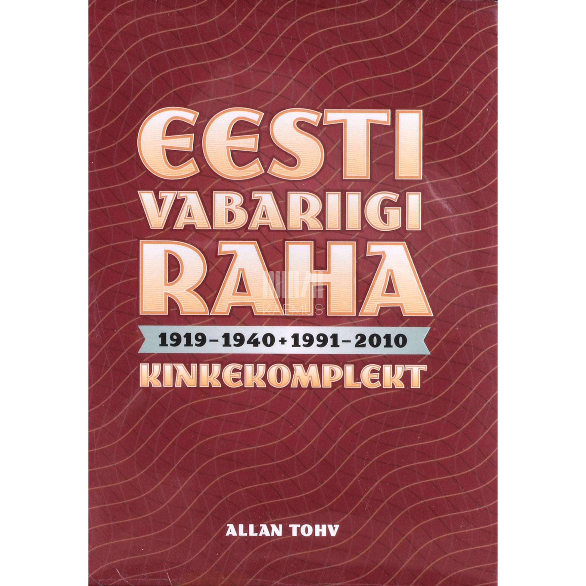 Eesti Vabariigi raha 1919-1940 + 1991-2010
