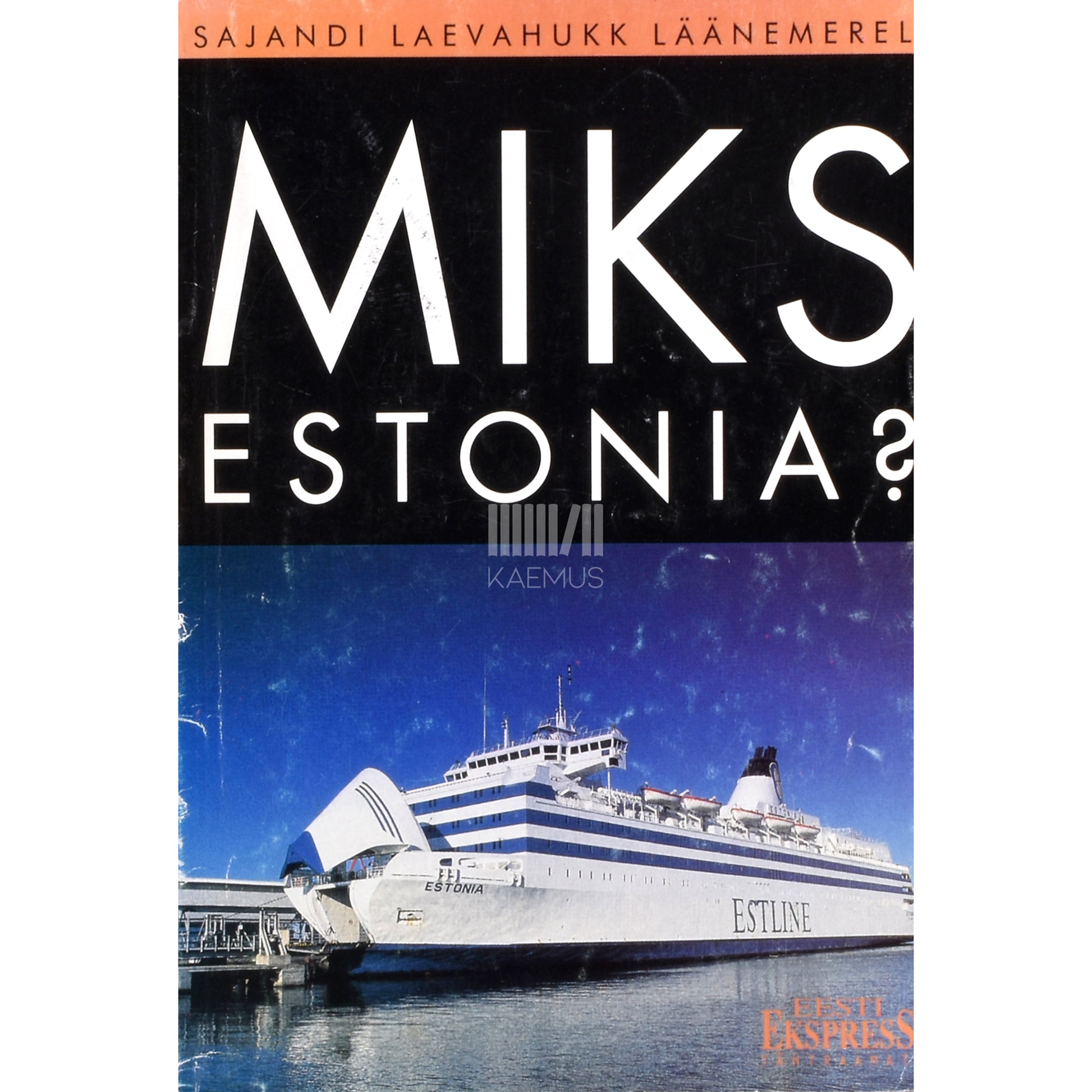Miks "Estonia"?