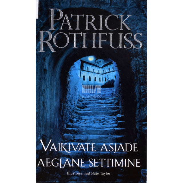 Patrick Rothfuss. Vaikivate asjade aeglane settimine