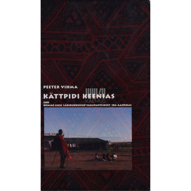 Peeter Vihma. Kättpidi Keenias