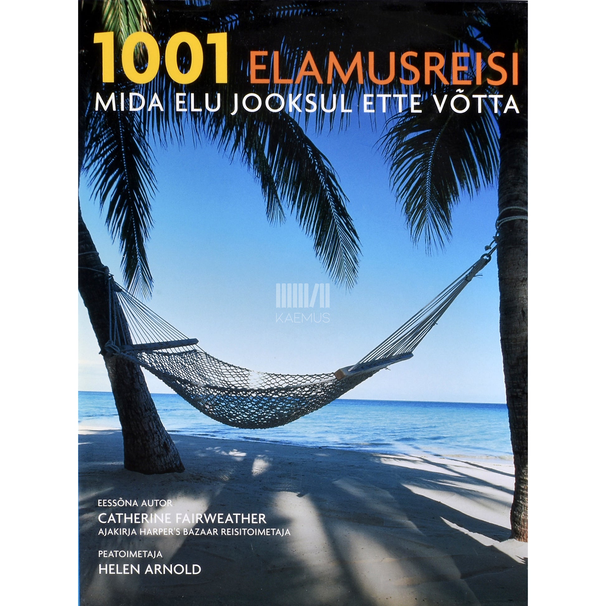 1001 elamusreisi, mida elu jooksul ette võtta