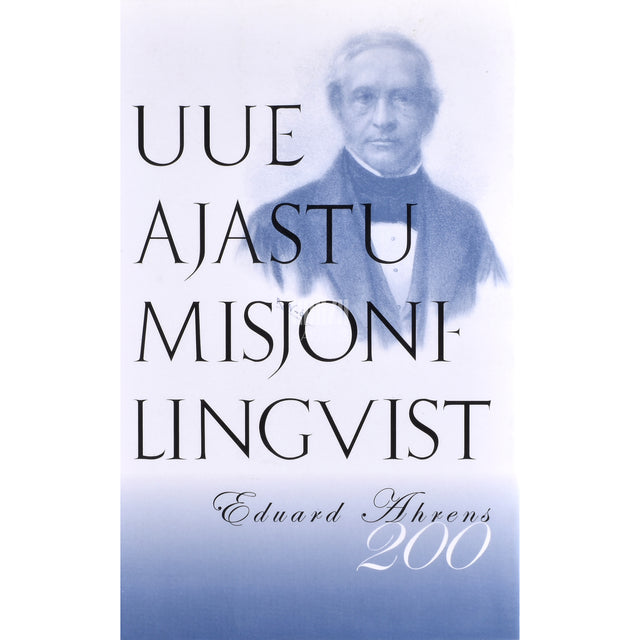 Eduard Ahrens. Uue ajastu misjonilingvist