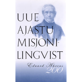 Eduard Ahrens Uue ajastu misjonilingvist