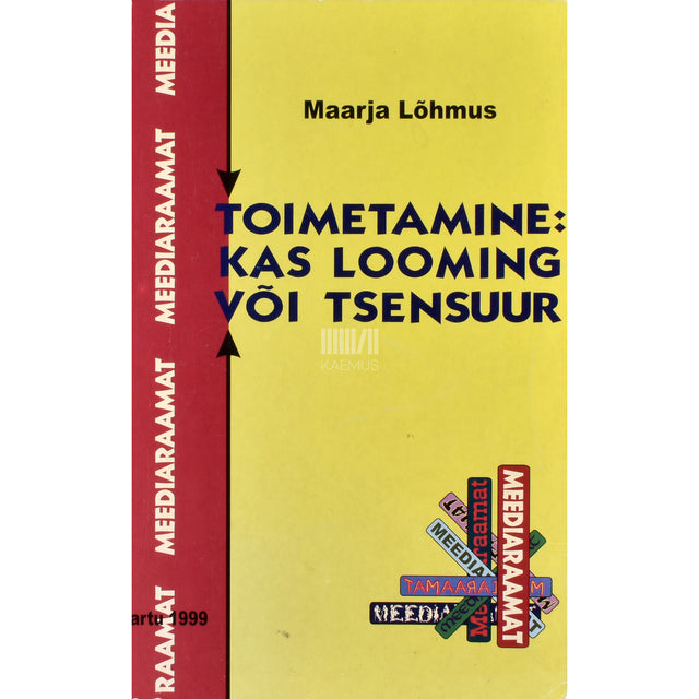 Maarja Lõhmus. Toimetamine: kas looming või tsensuur