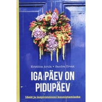 Kristiina Arula, Sandra Urvak Iga päev on pidupäev
