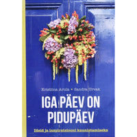 Kristiina Arula, Sandra Urvak Iga päev on pidupäev