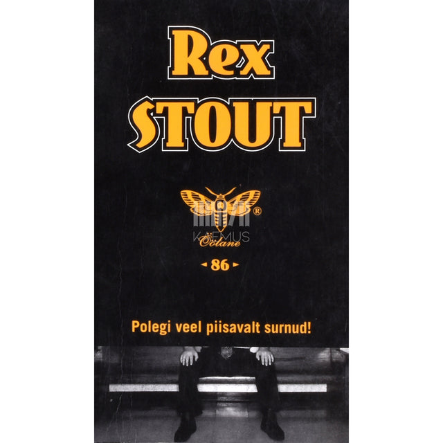 Rex Stout. Polegi veel piisavalt surnud!