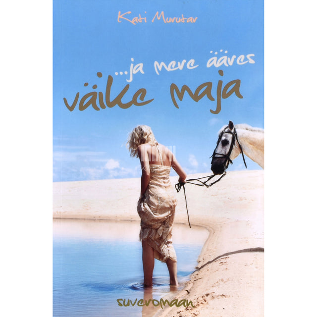 Kati Saara Vatmann. ... ja mere ääres väike maja