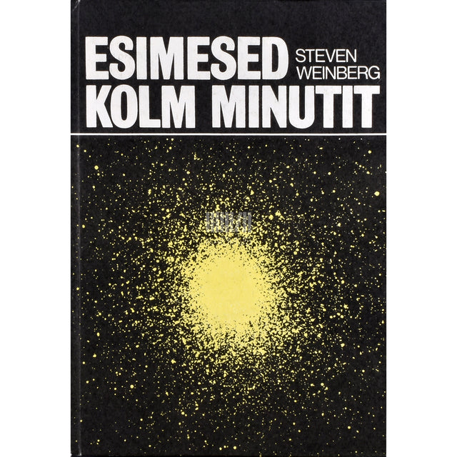 Steven Weinberg. Esimesed kolm minutit
