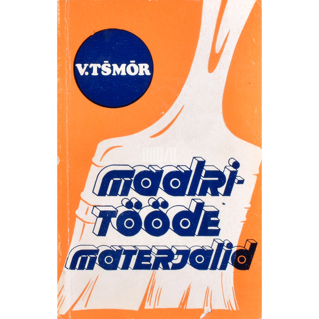 Vitali D. Tšmõr. Maalritööde materjalid