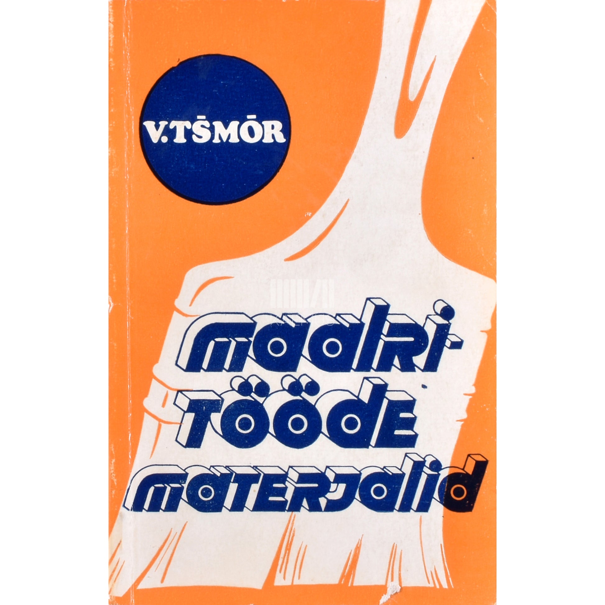 Vitali D. Tšmõr. Maalritööde materjalid