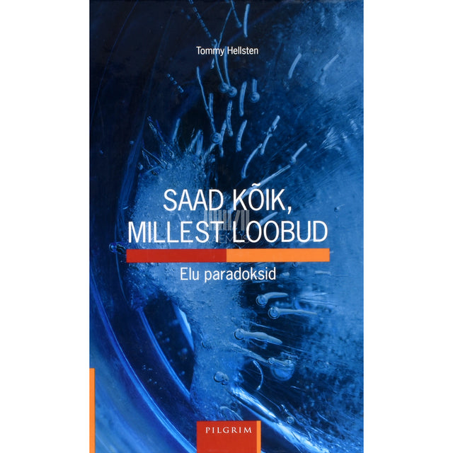 Tommy Hellsten. Saad kõik, millest loobud