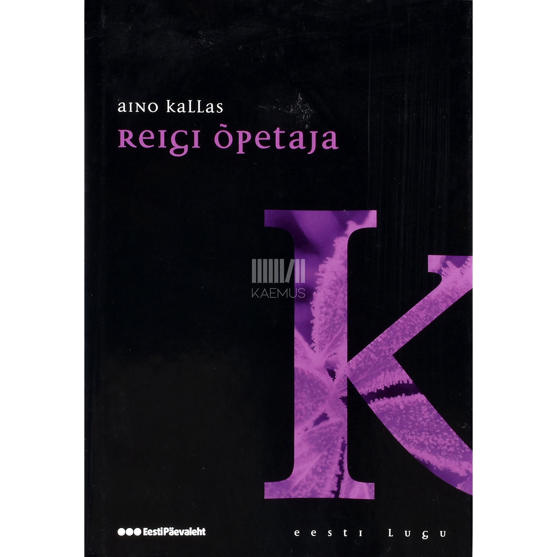 Aino Kallas. Reigi õpetaja. Püha jõe kättemaks