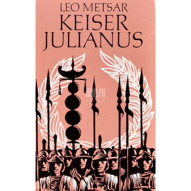 Leo Metsar. Keiser Julianus 1. osa