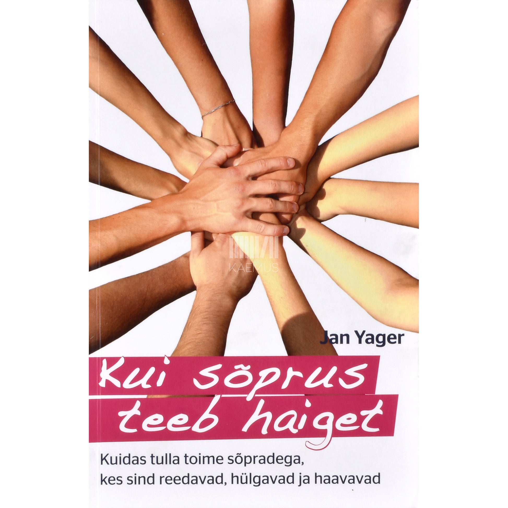 Jan Yager. Kui sõprus teeb haiget