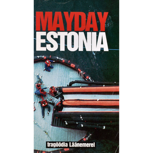 Mayday Estonia. Tragöödia Läänemerel 1. osa