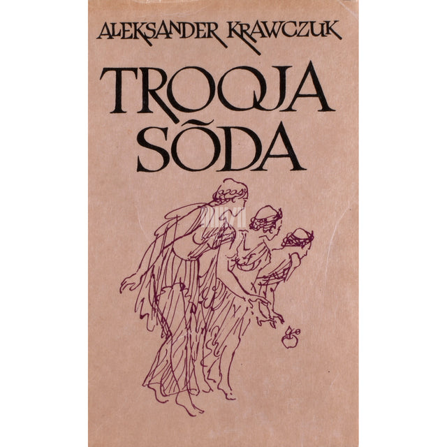 Aleksander Krawczuk. Trooja sõda. Müüt ja ajalugu