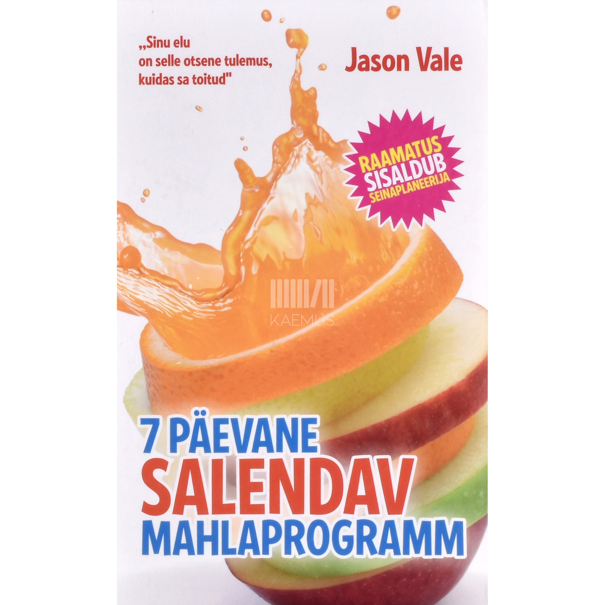 Jason Vale. 7 päevane salendav mahlaprogramm