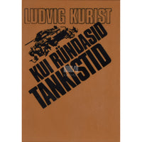 Ludvig Kurist Kui ründasid tankistid. Memuaarid