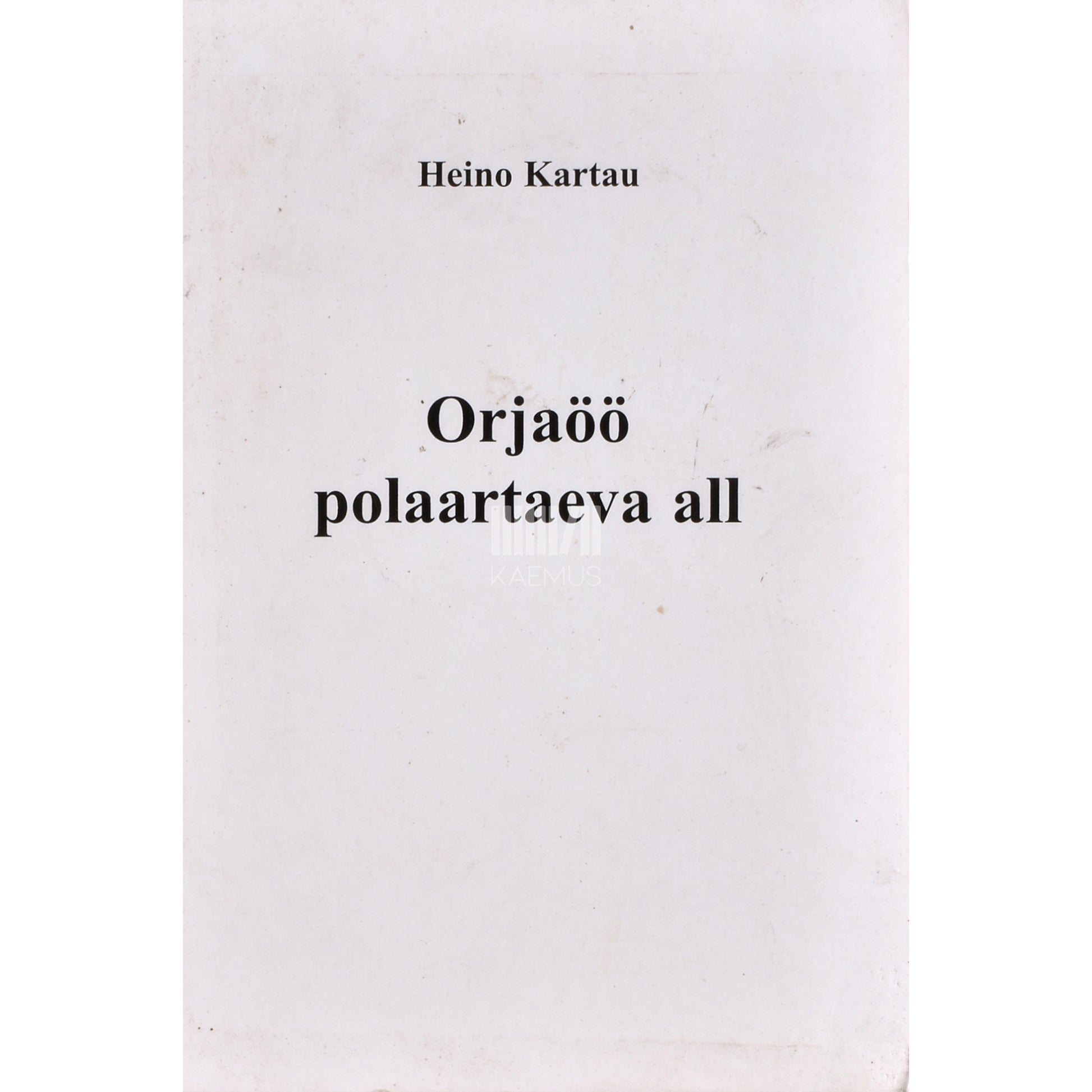 Heino Kartau. Orjaöö polaartaeva all. Mälestused