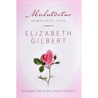 Elizabeth Gilbert Abielutõotus. Armastuse lugu