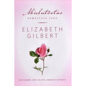 Elizabeth Gilbert Abielutõotus. Armastuse lugu
